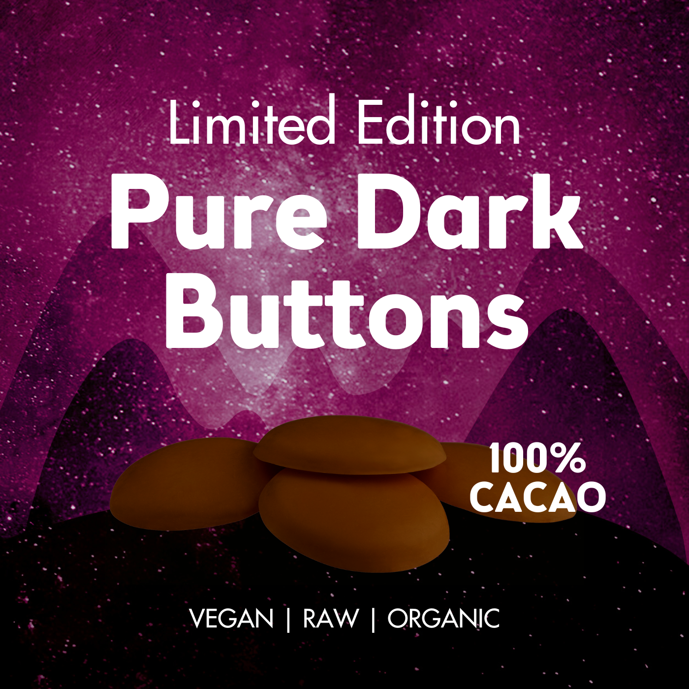 LIMITED EDITION - Pure Dark 100% Chocolate Buttons