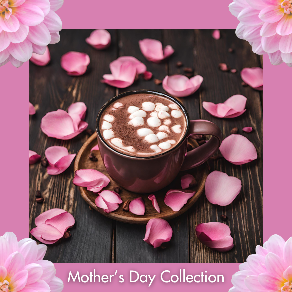 For My Mum - Mother's Day Collection
